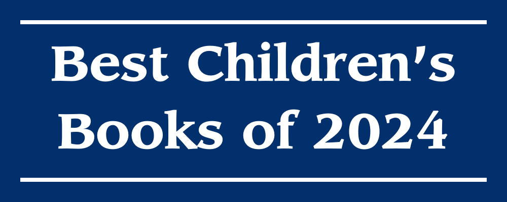 Best Children’s Books of 2024: Ages 0-5